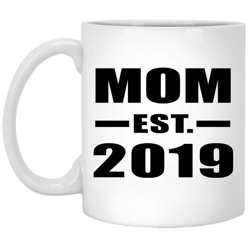 Mom Established EST. 2019 - 11oz Coffee Mug