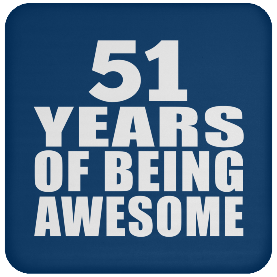 51st Birthday 51 Years Of Being Awesome - Drink Coaster