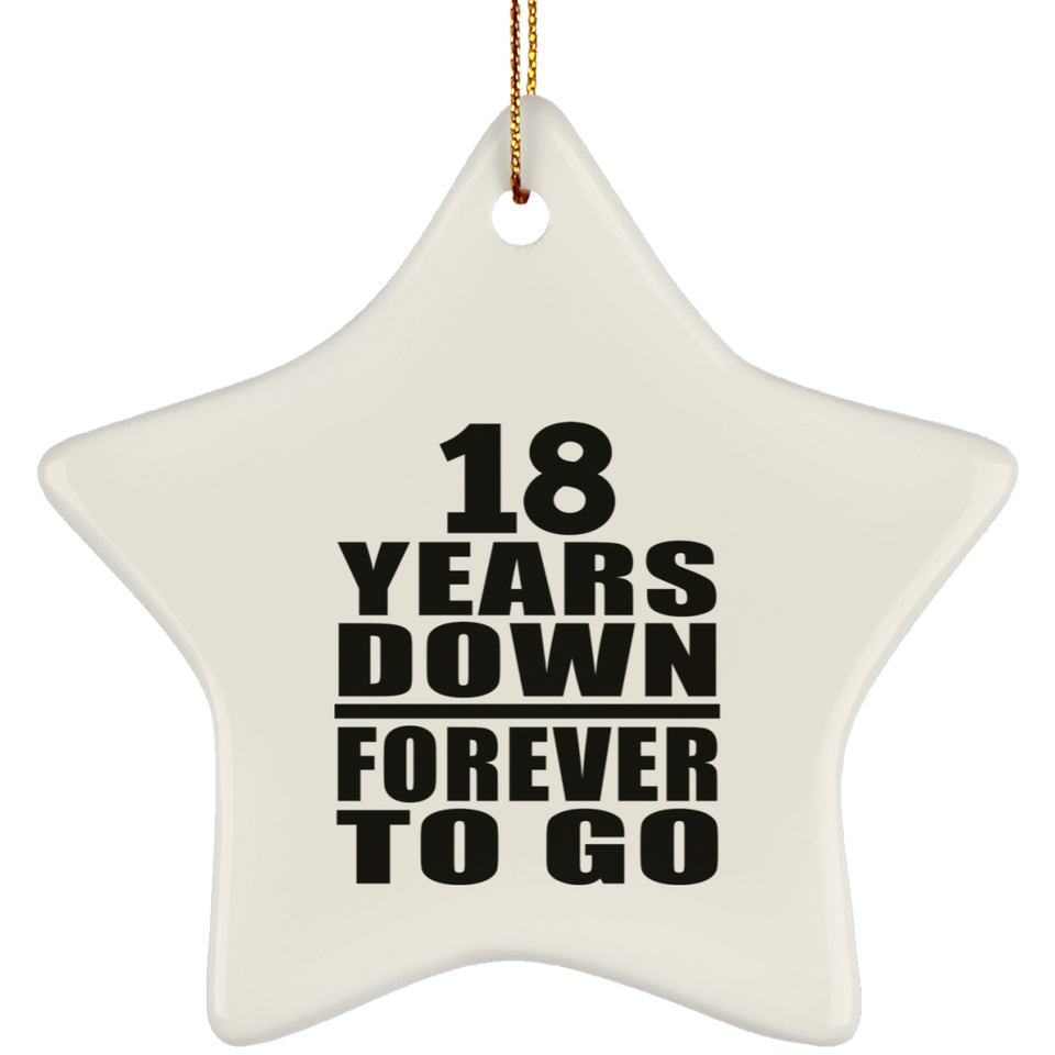 18th Anniversary 18 Years Down Forever to Go - Star Ornament