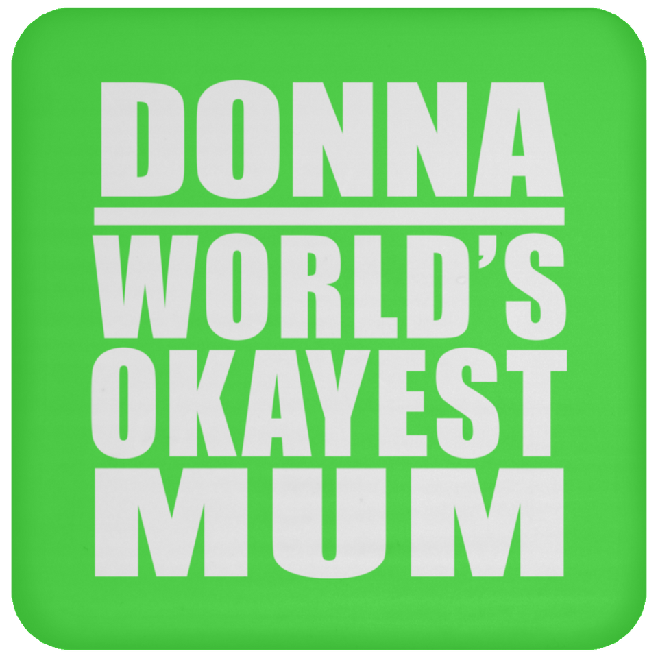 Donna World's Okayest Mum - Drink Coaster