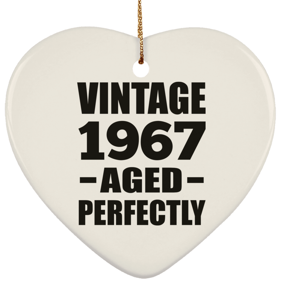 57th Birthday Vintage 1967 Aged Perfectly - Heart Ornament