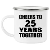 25th Anniversary Cheers To 25 Years Together - 12oz Camping Mug