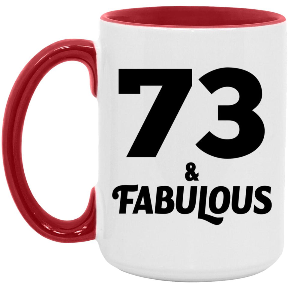 73rd Birthday 73 & Fabulous - 15oz Accent Mug Red