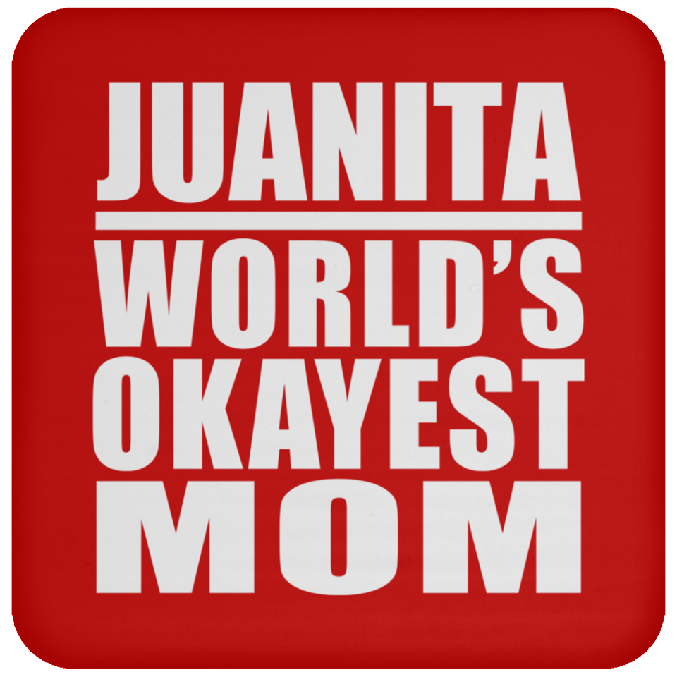 Juanita World's Okayest Mom - Drink Coaster