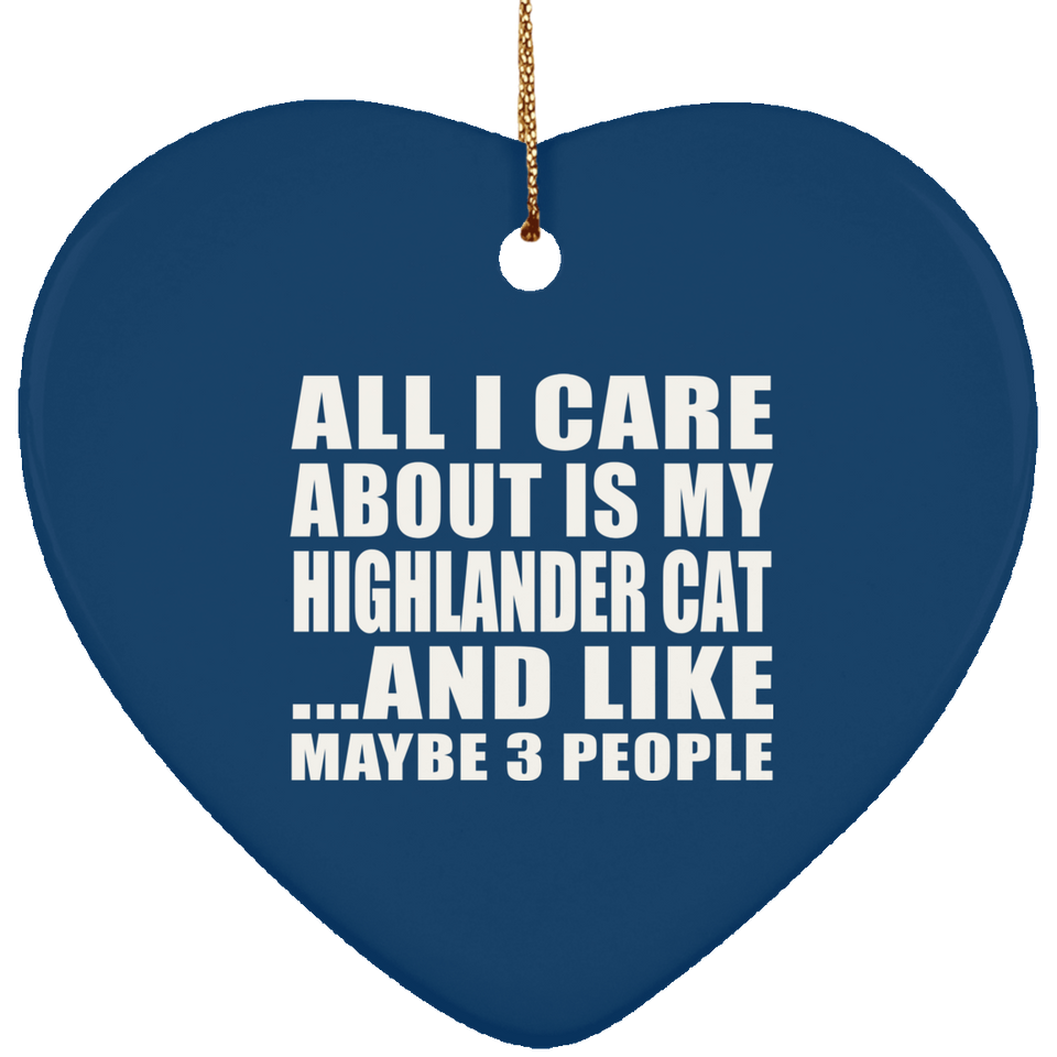 All I Care About Is My Highlander Cat - Heart Ornament