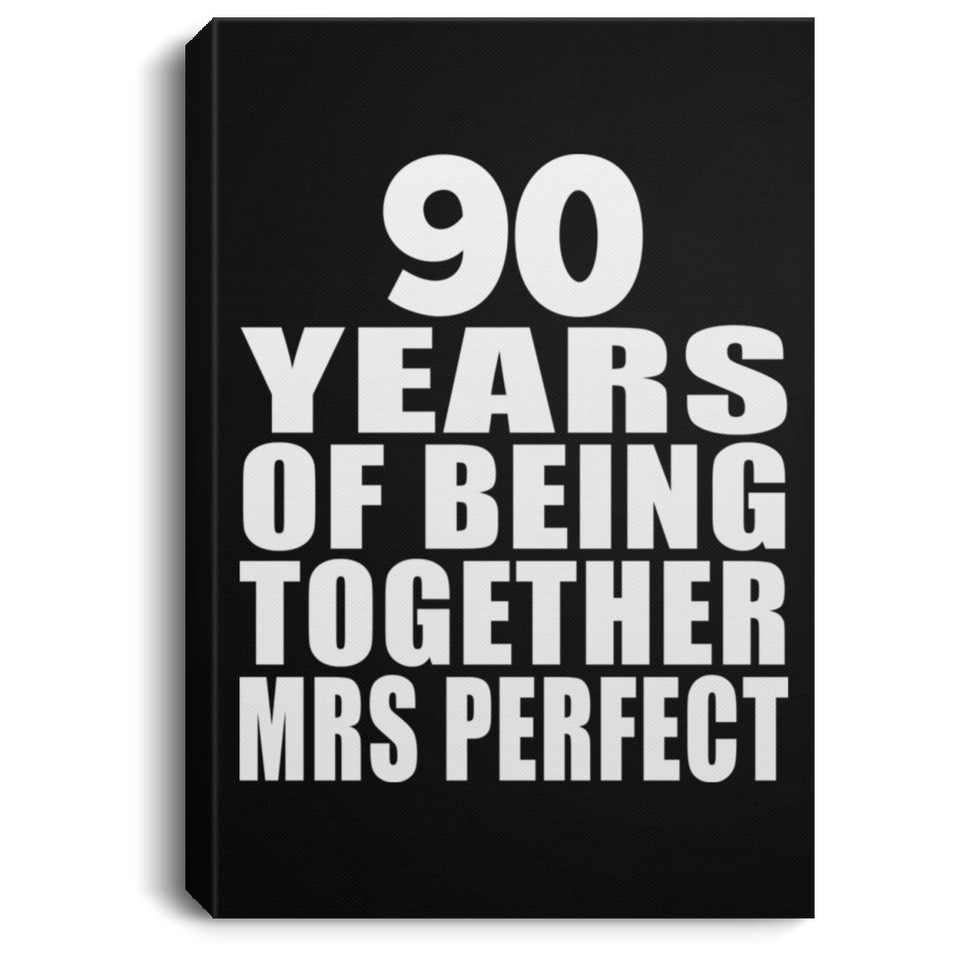 90th Anniversary 90 Years Of Being Mrs Perfect - Canvas Portrait