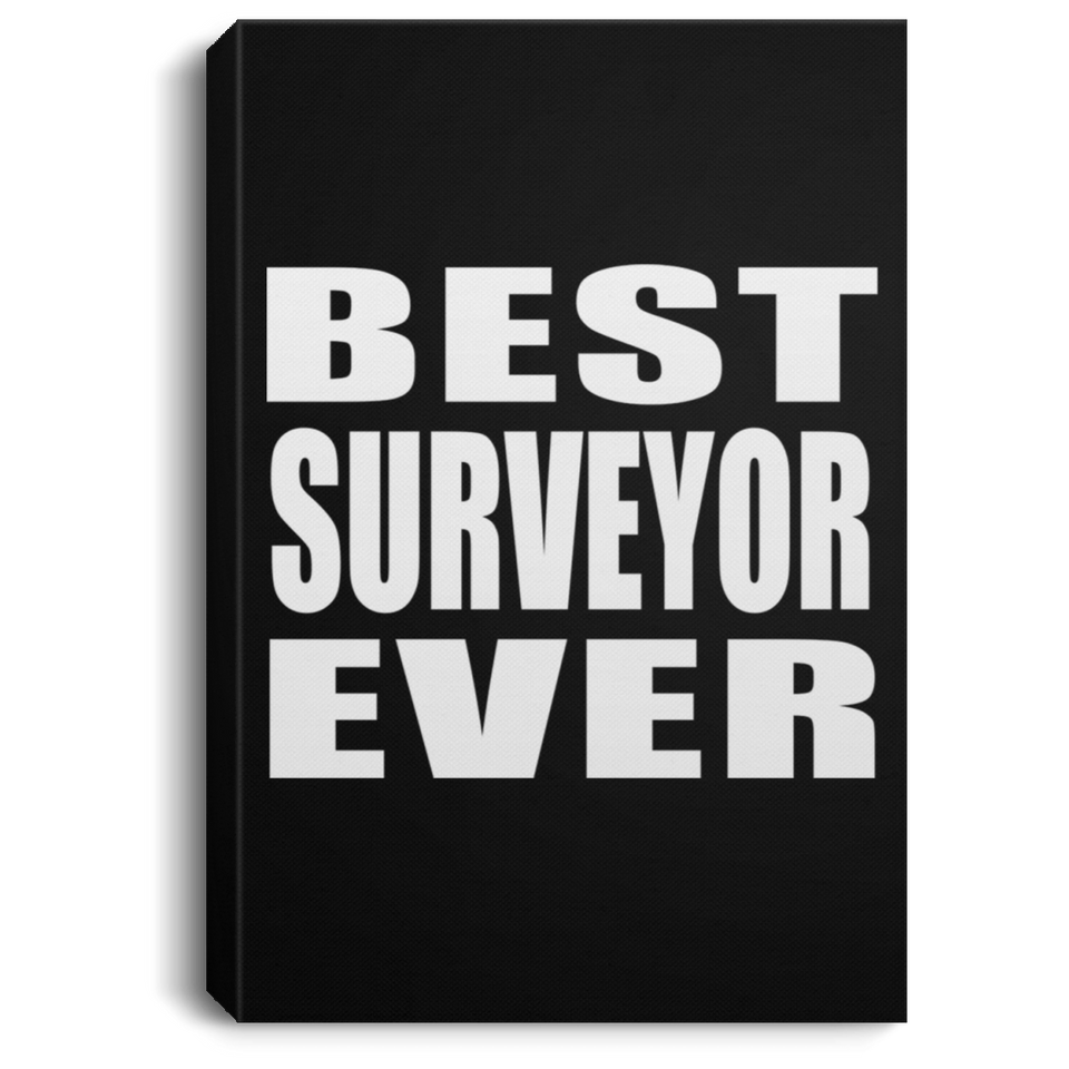 Best Surveyor Ever - Canvas Portrait