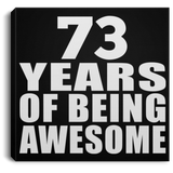73rd Birthday 73 Years Of Being Awesome - Canvas Square