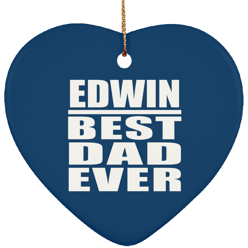 Edwin Best Dad Ever - Heart Ornament
