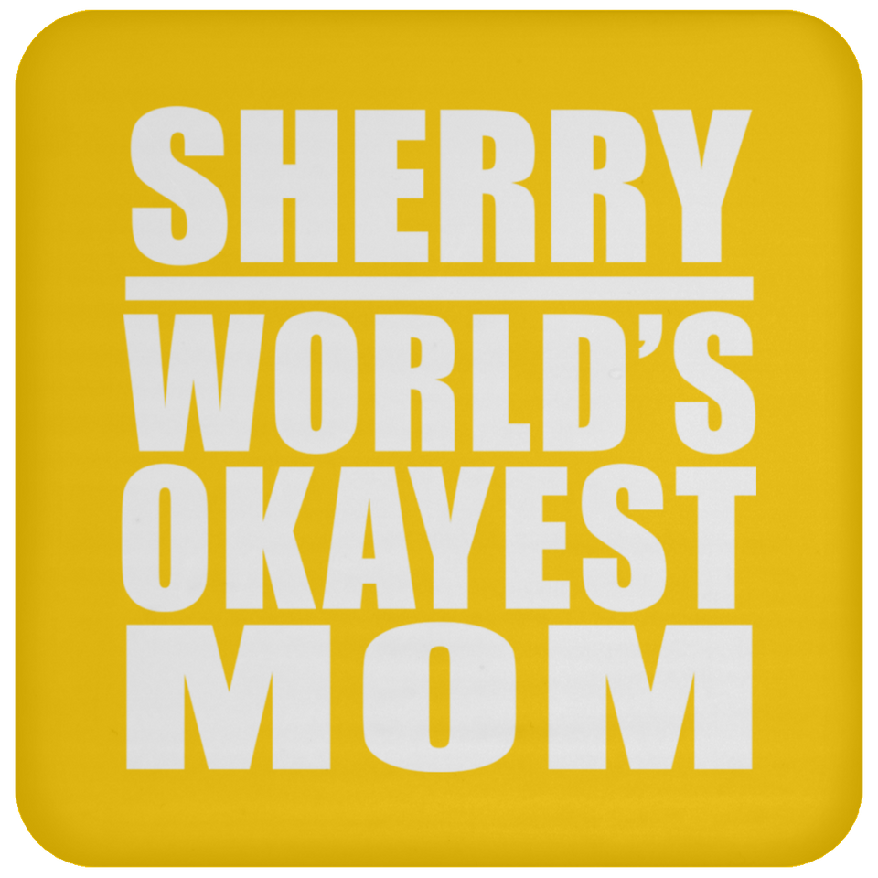 Sherry World's Okayest Mom - Drink Coaster