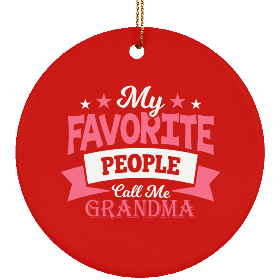 My Favorite People Call Me Grandma - Circle Ornament