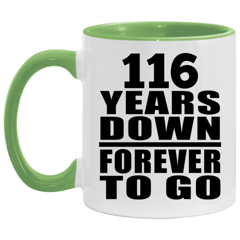 116th Anniversary 116 Years Down Forever to Go - 11oz Accent Mug Green