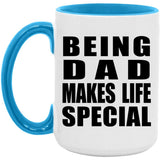 Being Dad Makes Life Special - 15oz Accent Mug Blue