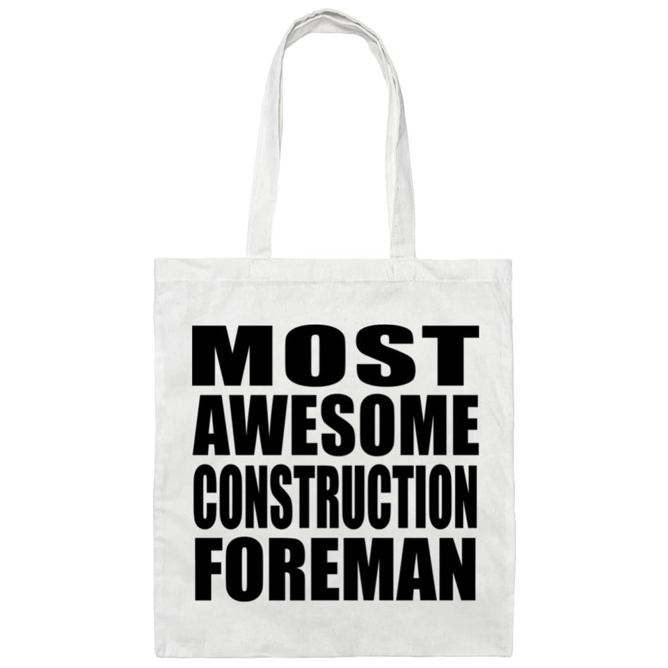 Most Awesome Construction Foreman - Tote Bag White