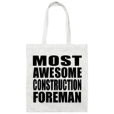Most Awesome Construction Foreman - Tote Bag White