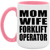 Mom Wife Forklift Operator - 15oz Accent Mug Pink