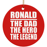 Ronald The Dad The Hero The Legend - Circle Ornament