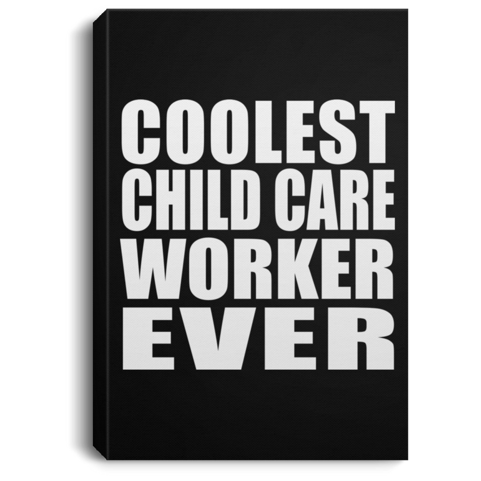 Coolest Child Care Worker Ever - Canvas Portrait