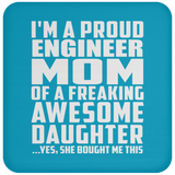 Proud Engineer Mom Of Awesome Daughter - Drink Coaster