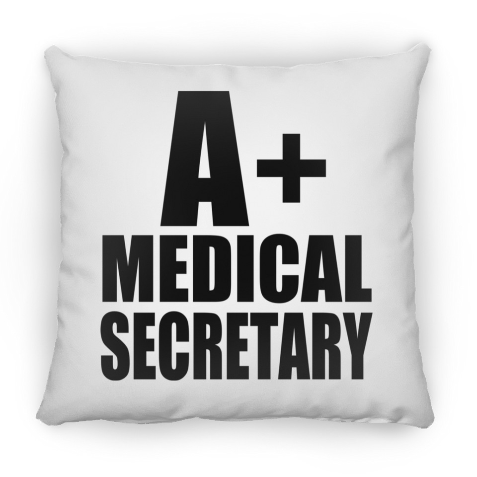 A+ Medical Secretary - Throw Pillow