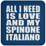 All I Need Is Love And My Spinone Italiano - Drink Coaster