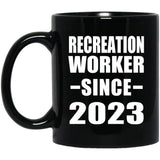 Recreation Worker Since 2023 - 11oz Coffee Mug Black