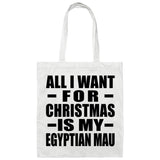 All I Want For Christmas Is My Egyptian Mau - Tote Bag White