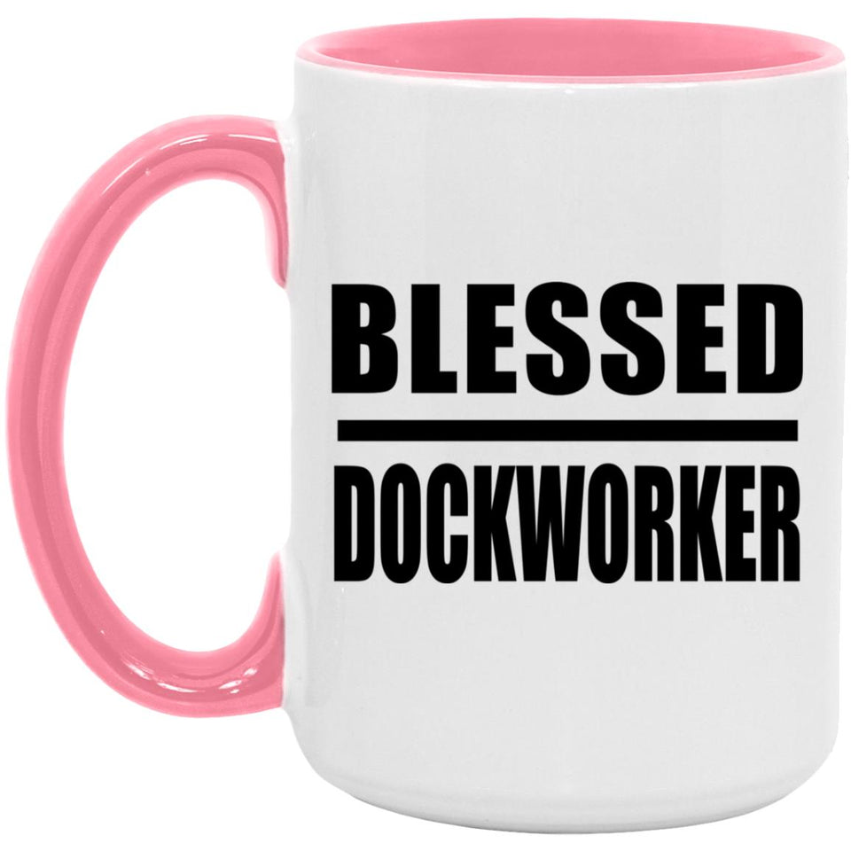 Blessed Dockworker - 15oz Accent Mug Pink