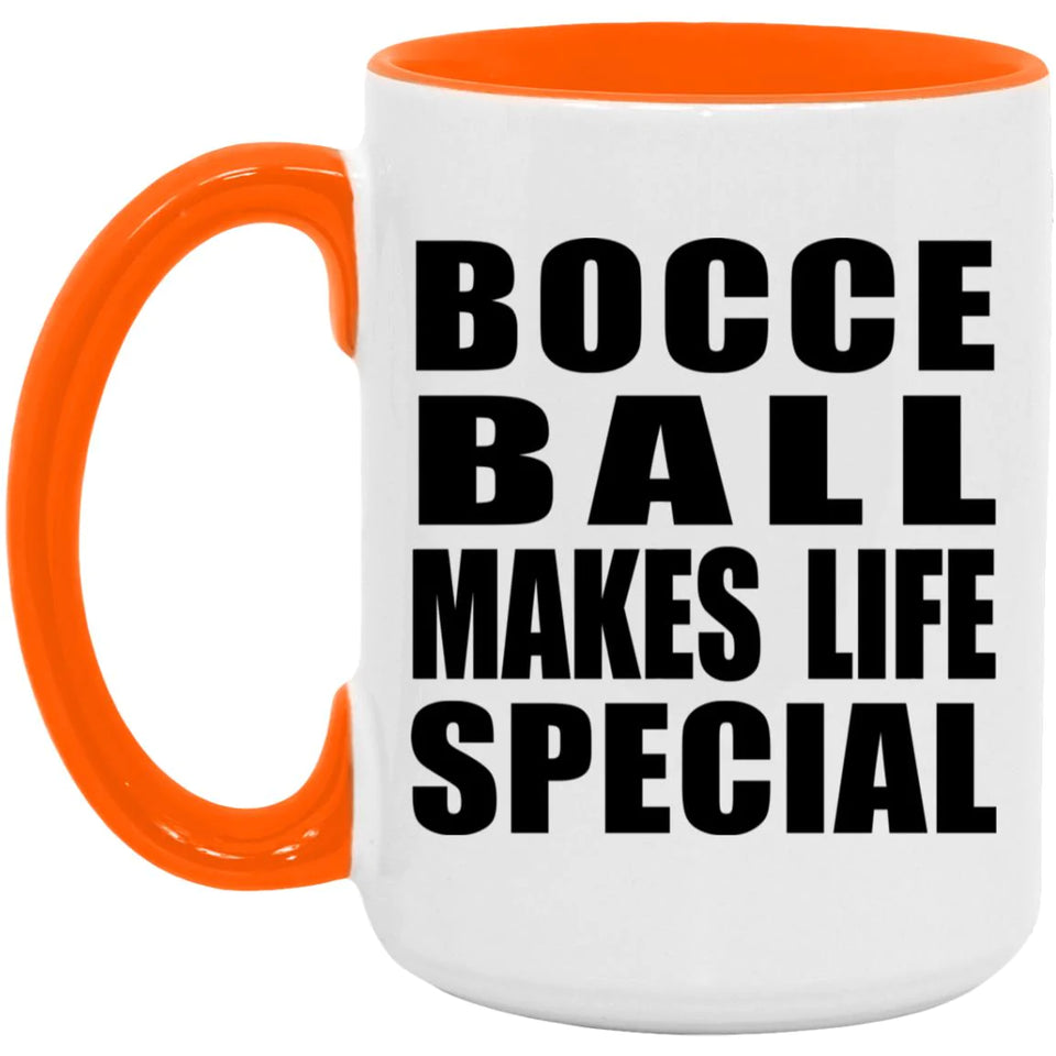 Bocce Ball Makes Life Special - 15oz Accent Mug Orange