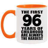 96th Birthday First 96 Years of Childhood Are The Hardest - 11oz Accent Mug Orange