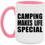 Camping Makes Life Special - 15oz Accent Mug Pink