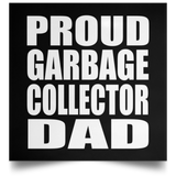 Proud Garbage Collector Dad - Poster Square