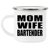 Mom Wife Bartender - 12oz Camping Mug