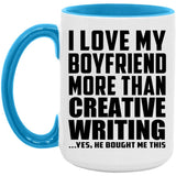 I Love My Boyfriend More Than Creative Writing - 15oz Accent Mug Blue