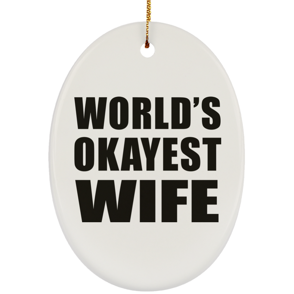 World's Okayest Wife - Oval Ornament