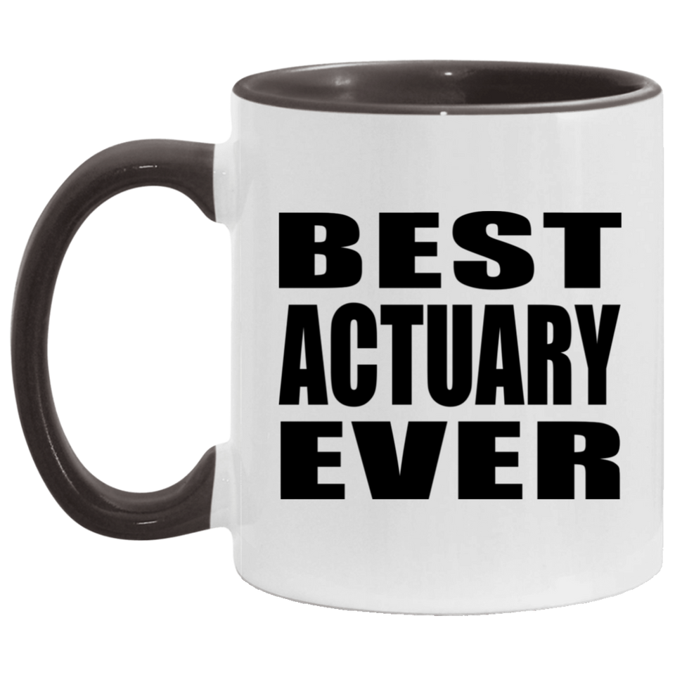 Best Actuary Ever - 11oz Accent Mug Black