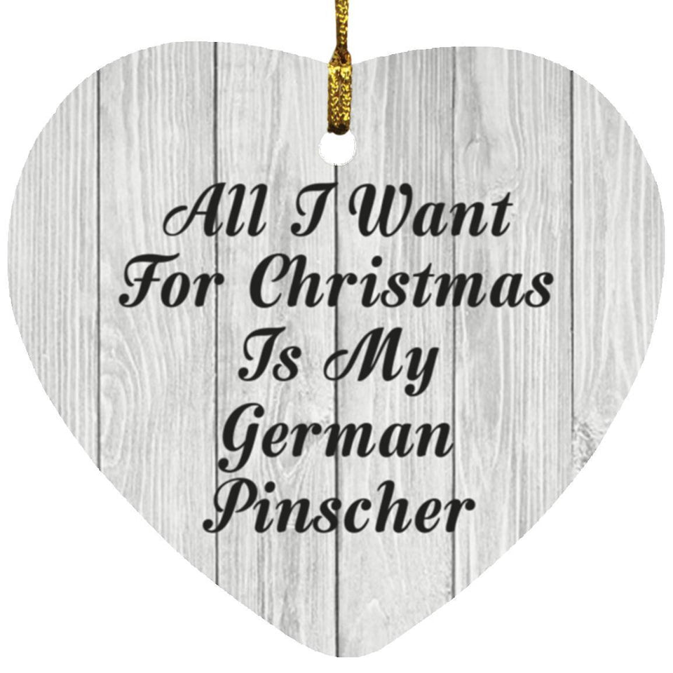 All I Want For Christmas Is My German Pinscher - Heart Ornament F