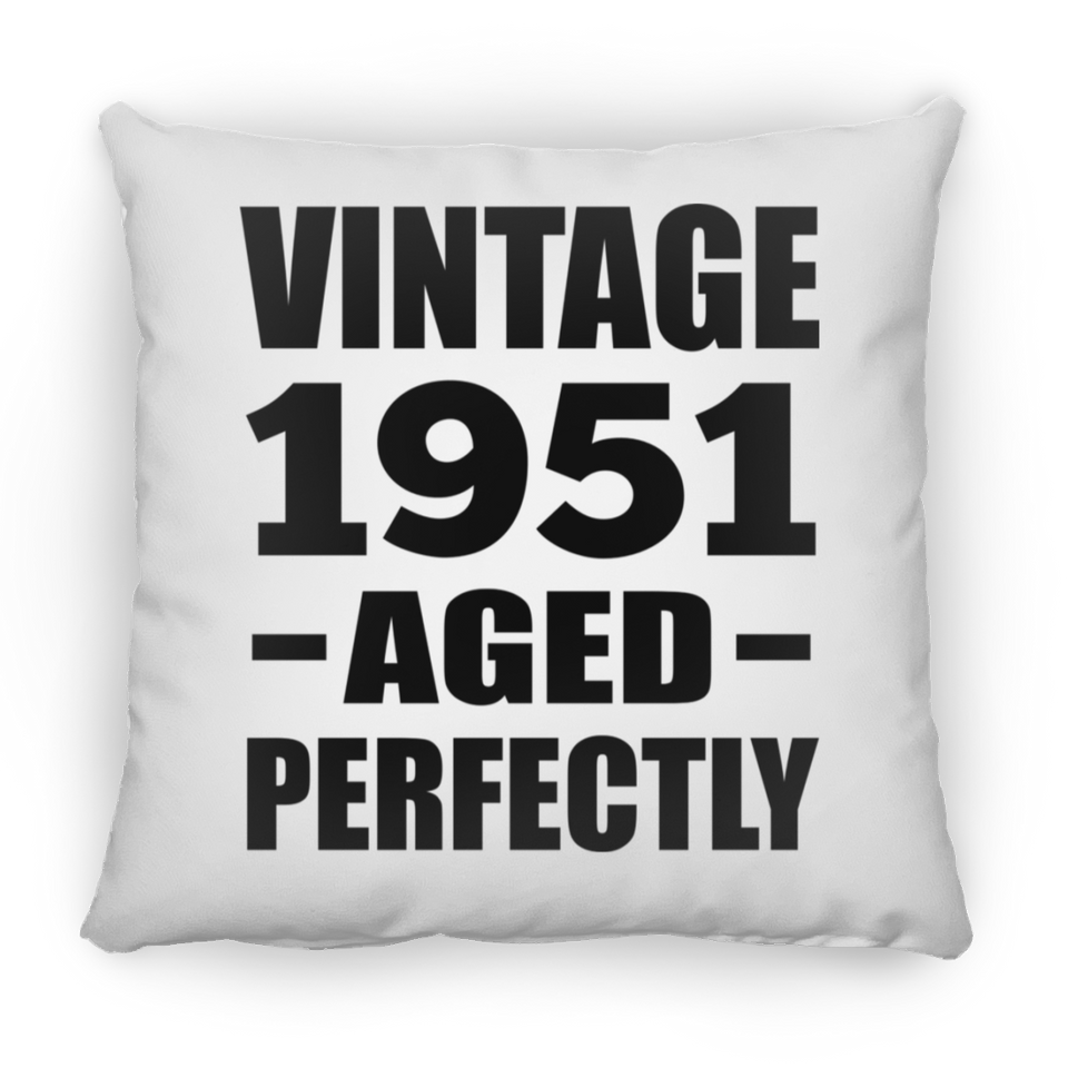 73rd Birthday Vintage 1951 Aged Perfectly - Throw Pillow