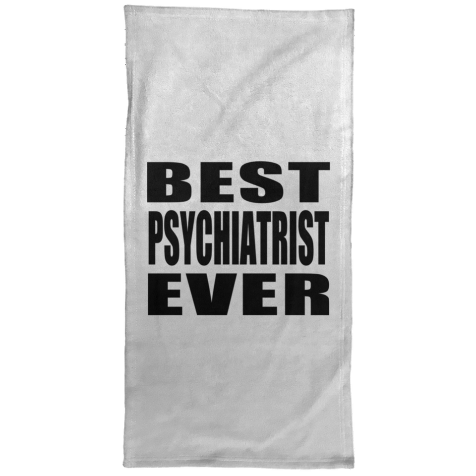 Best Psychiatrist Ever - Hand Towel
