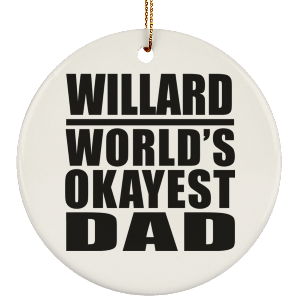 Willard World's Okayest Dad - Circle Ornament
