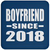Boyfriend Since 2018 - Drink Coaster