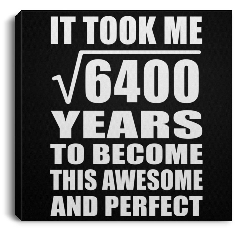 80th Birthday Took Square Root of 6400 Years To Awesome - Canvas Square