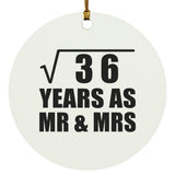 6th Anniversary Square Root of 36 Years As Mr & Mrs - Circle Ornament