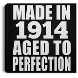 110th Birthday Made In 1914 Aged To Perfection - Canvas Square