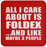 All I Care About Is Foldex - Drink Coaster