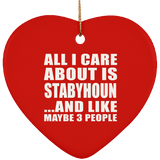 All I Care About Is Stabyhoun - Heart Ornament