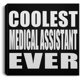 Coolest Medical Assistant Ever - Canvas Square