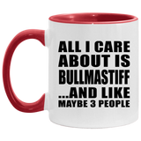 All I Care About Is Bullmastiff - 11oz Accent Mug Red