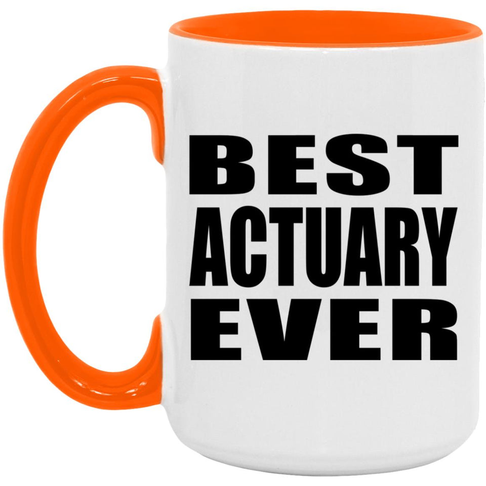 Best Actuary Ever - 15oz Accent Mug Orange
