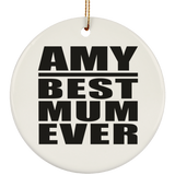 Amy Best Mum Ever - Circle Ornament